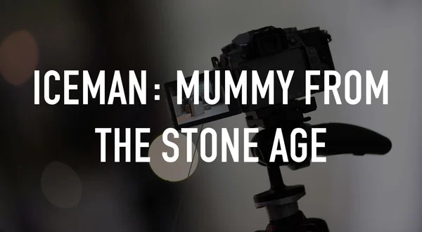 Iceman: Mummy From the Stone Age