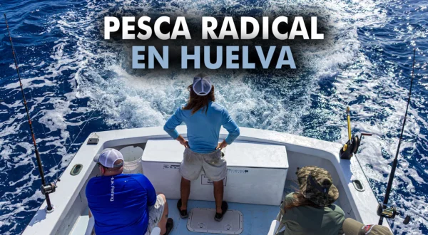 Cumpliendo sueños pesca extrema en Huelva