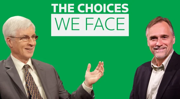 The Choices We Face
