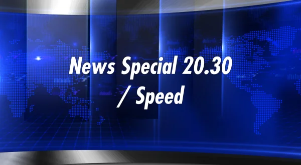 न्यूज़ स्पेशल 20.30 / स्पीड