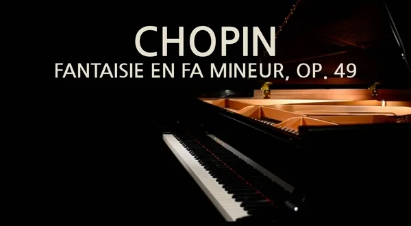 Chopin, Fantaisie en fa mineur, op. 49