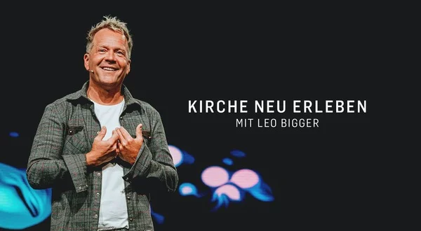 Kirche neu erleben mit Leo Bigger