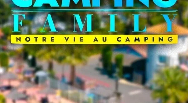 Camping family : notre vie au camping