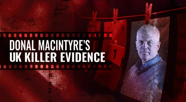 Donal MacIntyre's Killer Evidence