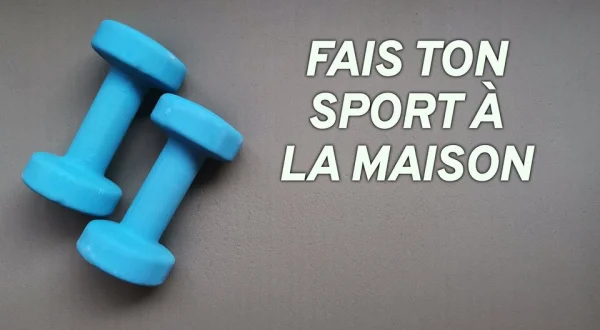 Fais ton sport à la maison