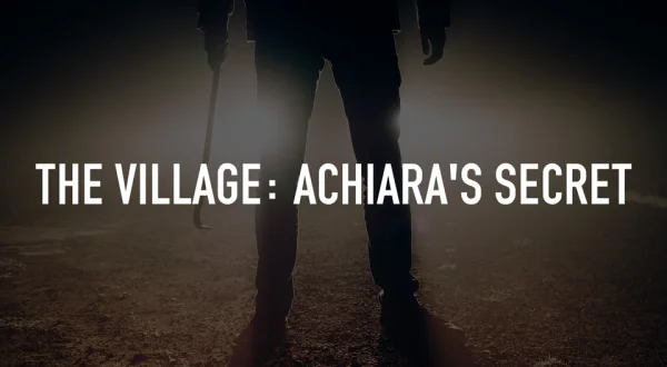 The Village: Achiara's Secret