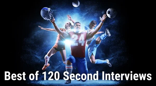 Best of 120 Second Interviews
