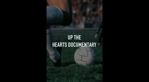 Up The Hearts Documentary