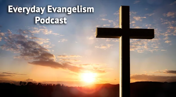 Everyday Evangelism Podcast