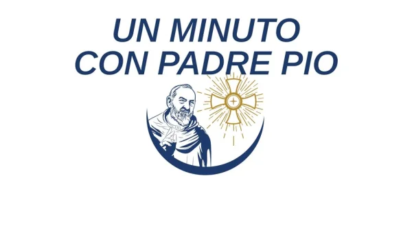 Un minuto con Padre Pio