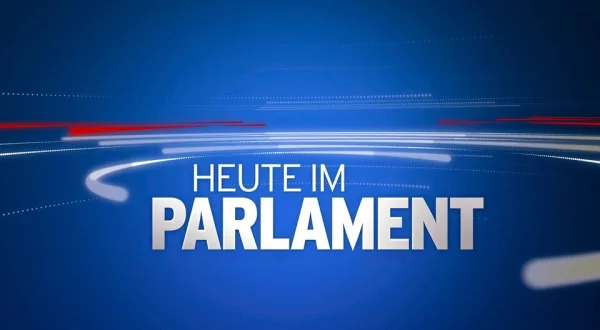 Heute im Parlament