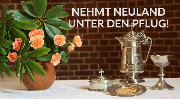Nehmt Neuland unter den Pflug!