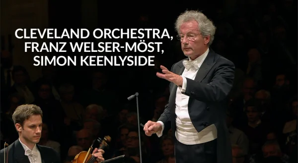 Cleveland orchestra, franz welser-möst, simon keenlyside