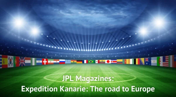 JPL Magazines: Expedition Kanarie: The road to Europe