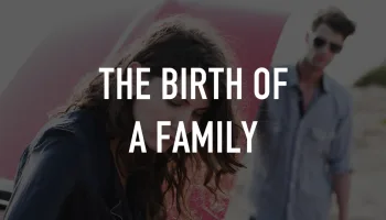 The Birth of a Family