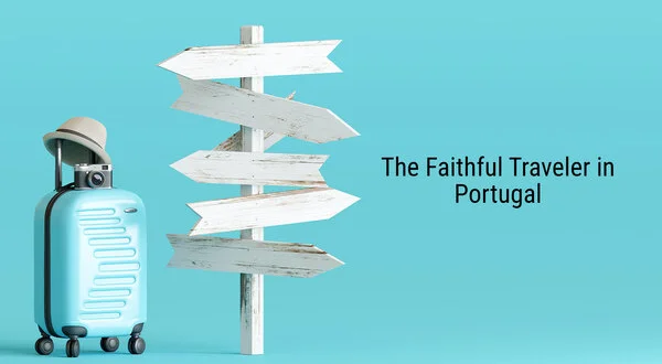 The Faithful Traveler in Portugal