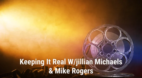 Keeping It Real W/jillian Michaels & Mike Rogers