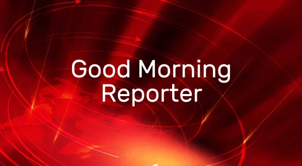 Good Morning Reporter