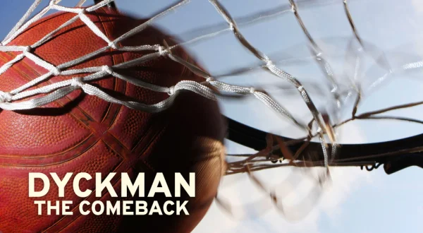 Dyckman: The Comeback