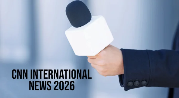 CNN INTERNATIONAL NEWS 2026
