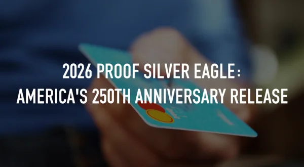 2026 Proof Silver Eagle: America's 250th Anniversary Release