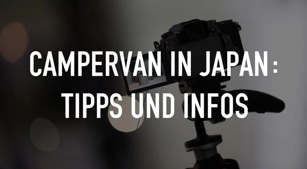 Campervan in Japan: Tipps und Infos