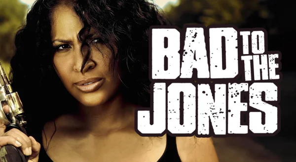 Bad to the Jones