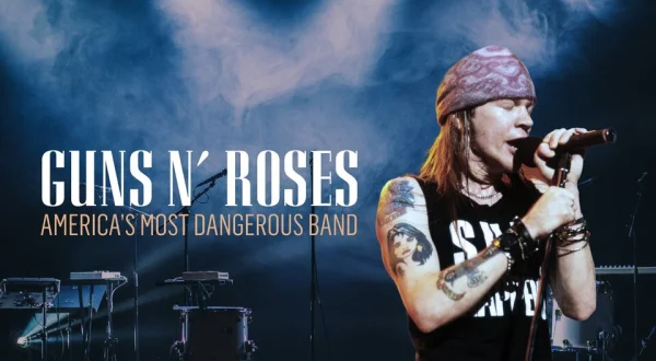 Guns N' Roses: America's Most Dangerous Band