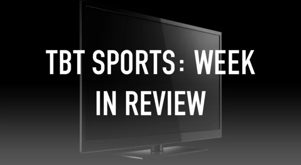 TBT Sports: Week in Review