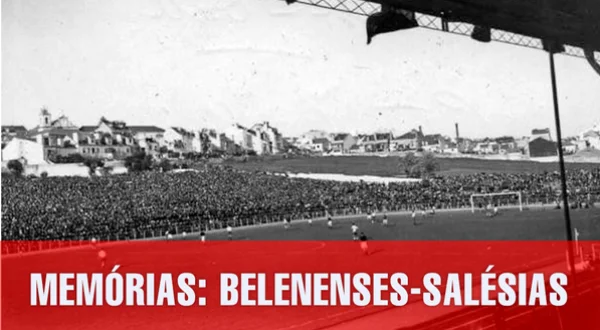 Memórias: Belenenses - Salésias