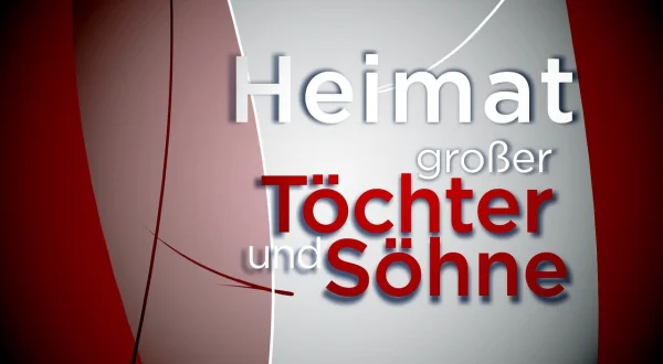 Heimat großer Töchter und Söhne