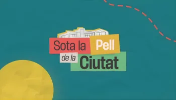 Sota la pell de la ciutat
