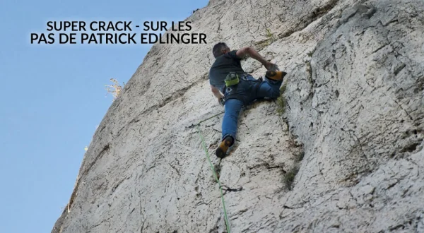 Super Crack - Sur les pas de Patrick Edlinger