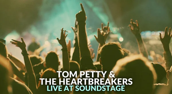 Tom Petty and The Heartbreakers: Live at Soundstage