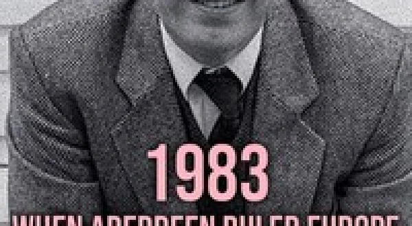 1983: When Aberdeen Ruled Europe