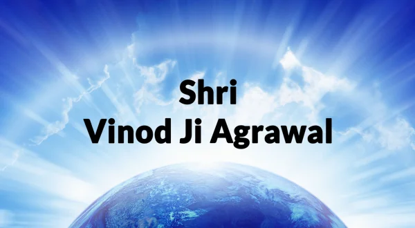 श्री विनोद जी अग्रवाल