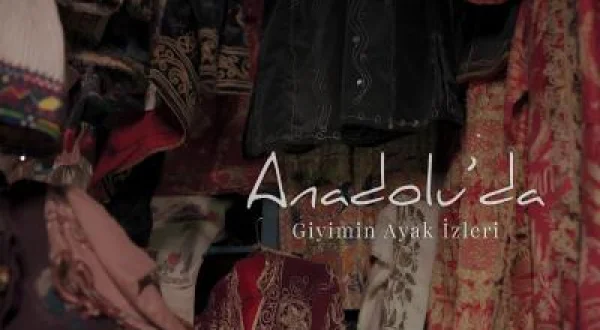 Anadolu'da Giyimin Ayak İzleri