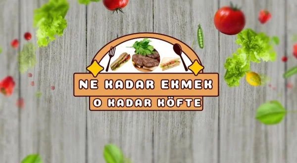 Ne Kadar Ekmek O Kadar Köfte