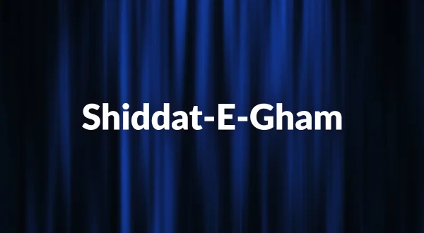 Shiddat-E-Gham