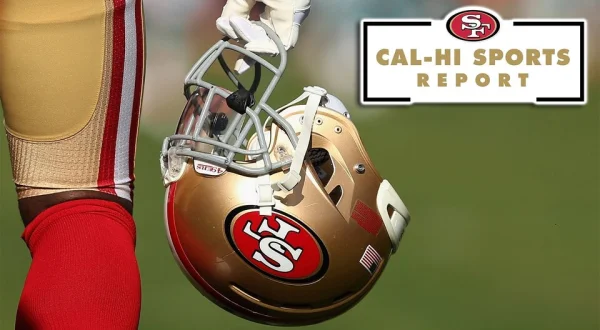 49ers Cal-Hi Sports Report