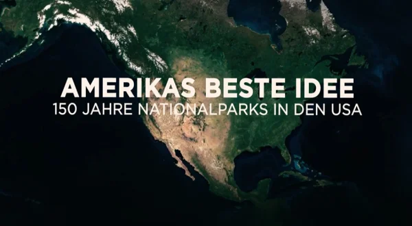 Amerikas beste Idee - 150 Jahre Nationalparks in den USA