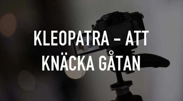 Kleopatra - Att knäcka gåtan