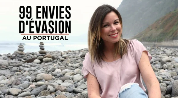 99 envies d'évasion au Portugal