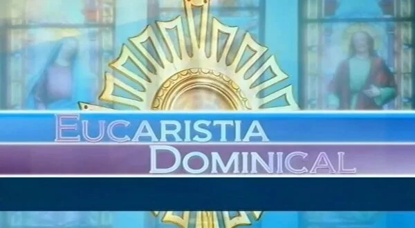 Live: Eucaristia Dominical