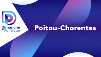 Dimanche en politique - Poitou-Charentes