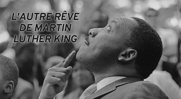 L'autre rêve de Martin Luther King