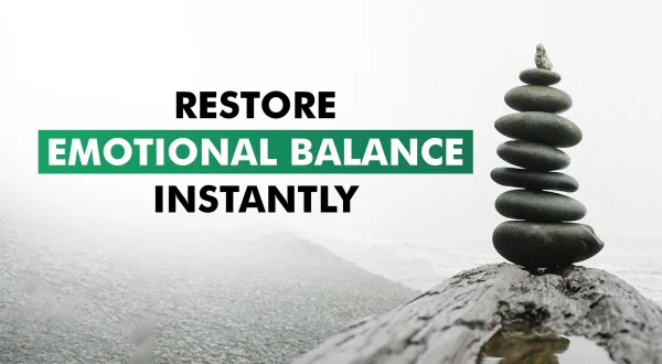 Restore Emotional Balance Instantly