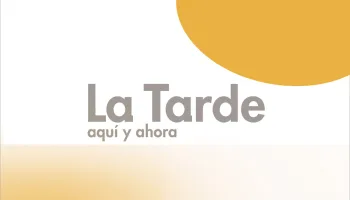 La tarde, aquí y ahora