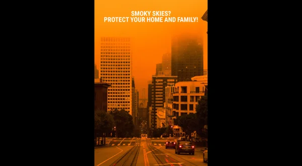 Smoky Skies? Protect Your Home and Family!