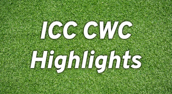 ICC CWC Highlights